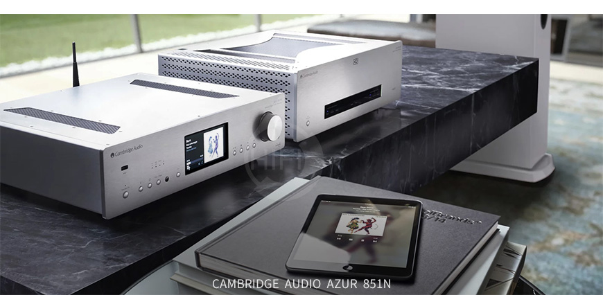 剑桥 Azur 851N,Cambridge Audio Azur 851N